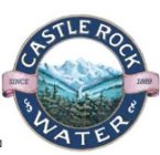 CASTLE ROCK WATER SINCE 1889