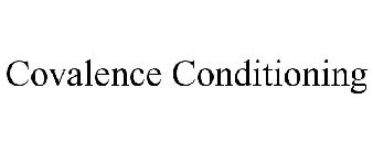 COVALENCE CONDITIONING