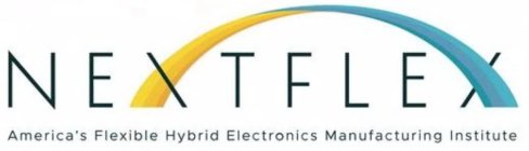 NEXTFLEX AMERICA'S FLEXIBLE HYBRID ELECTRONICS MANUFACTURING INSTITUTE