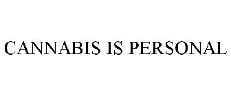 CANNABIS IS PERSONAL