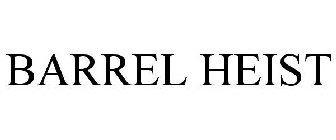 BARREL HEIST