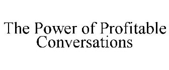 THE POWER OF PROFITABLE CONVERSATIONS