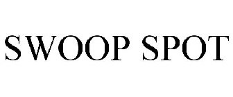 SWOOP SPOT