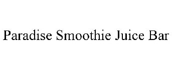 PARADISE SMOOTHIE JUICE BAR