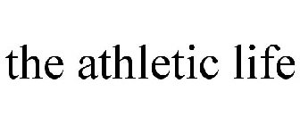 THE ATHLETIC LIFE