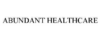 ABUNDANT HEALTHCARE