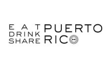 EAT DRINK SHARE PUERTO RICO