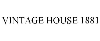 VINTAGE HOUSE 1881