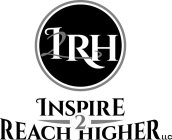 I2RH INSPIRE 2 REACH HIGHER LLC
