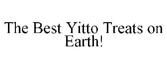 THE BEST YITTO TREATS ON EARTH!