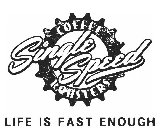 SINGLE SPEED COFFEE ROASTERS LIFE IS FAST ENOUGH
