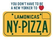 YOU DON'T HAVE TO BE A NEW YORKER TO LOVE LAMONICAS NY-PIZZA