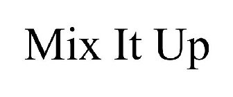 MIX IT UP