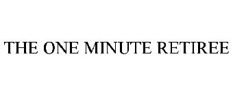 THE ONE MINUTE RETIREE