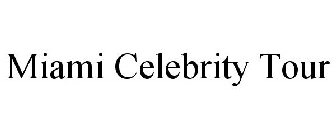 MIAMI CELEBRITY TOUR