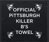 OFFICIAL PITTSBURGH KILLER B'S TOWEL