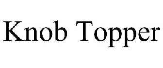 KNOB TOPPER