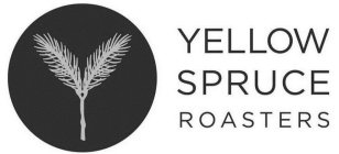 YELLOW SPRUCE ROASTERS