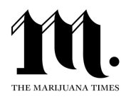 M. THE MARIJUANA TIMES