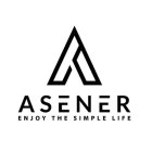 A ASENER ENJOY THE SIMPLE LIFE