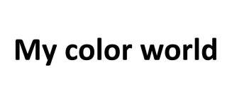 MY COLOR WORLD