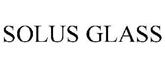 SOLUS GLASS