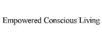 EMPOWERED CONSCIOUS LIVING