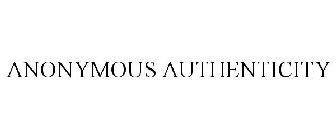 ANONYMOUS AUTHENTICITY