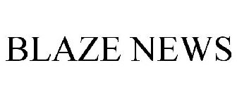 BLAZE NEWS