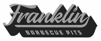 FRANKLIN BARBECUE PITS