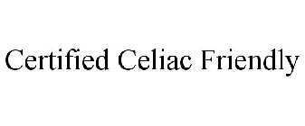 CERTIFIED CELIAC FRIENDLY