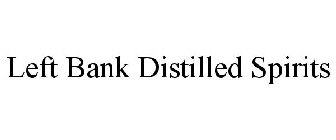 LEFT BANK DISTILLED SPIRITS