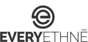 EE EVERYETHNE