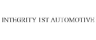 INTEGRITY 1ST AUTOMOTIVE