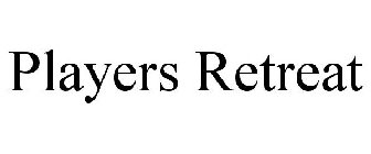 PLAYERS RETREAT
