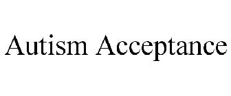 AUTISM ACCEPTANCE