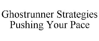GHOSTRUNNER STRATEGIES PUSHING YOUR PACE