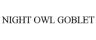 NIGHT OWL GOBLET