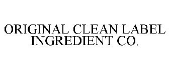 ORIGINAL CLEAN LABEL INGREDIENT CO.