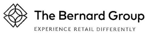 THE BERNARD GROUP EXPERIENCE RETAIL DIFFERENTLY