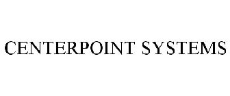 CENTERPOINT SYSTEMS