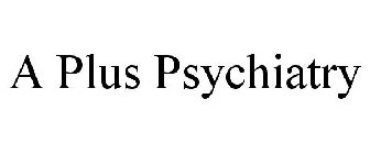 A PLUS PSYCHIATRY