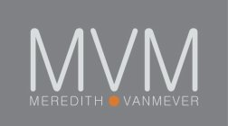 MVM MEREDITH VANMEVER