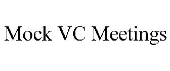 MOCK VC MEETINGS