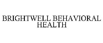 BRIGHTWELL BEHAVIORAL HEALTH