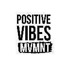 POSITIVE VIBES MVMNT