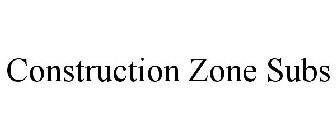 CONSTRUCTION ZONE SUBS