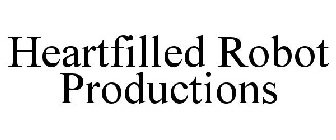 HEARTFILLED ROBOT PRODUCTIONS
