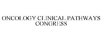 ONCOLOGY CLINICAL PATHWAYS CONGRESS