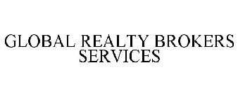 GLOBAL REALTY BROKERS SERVICES